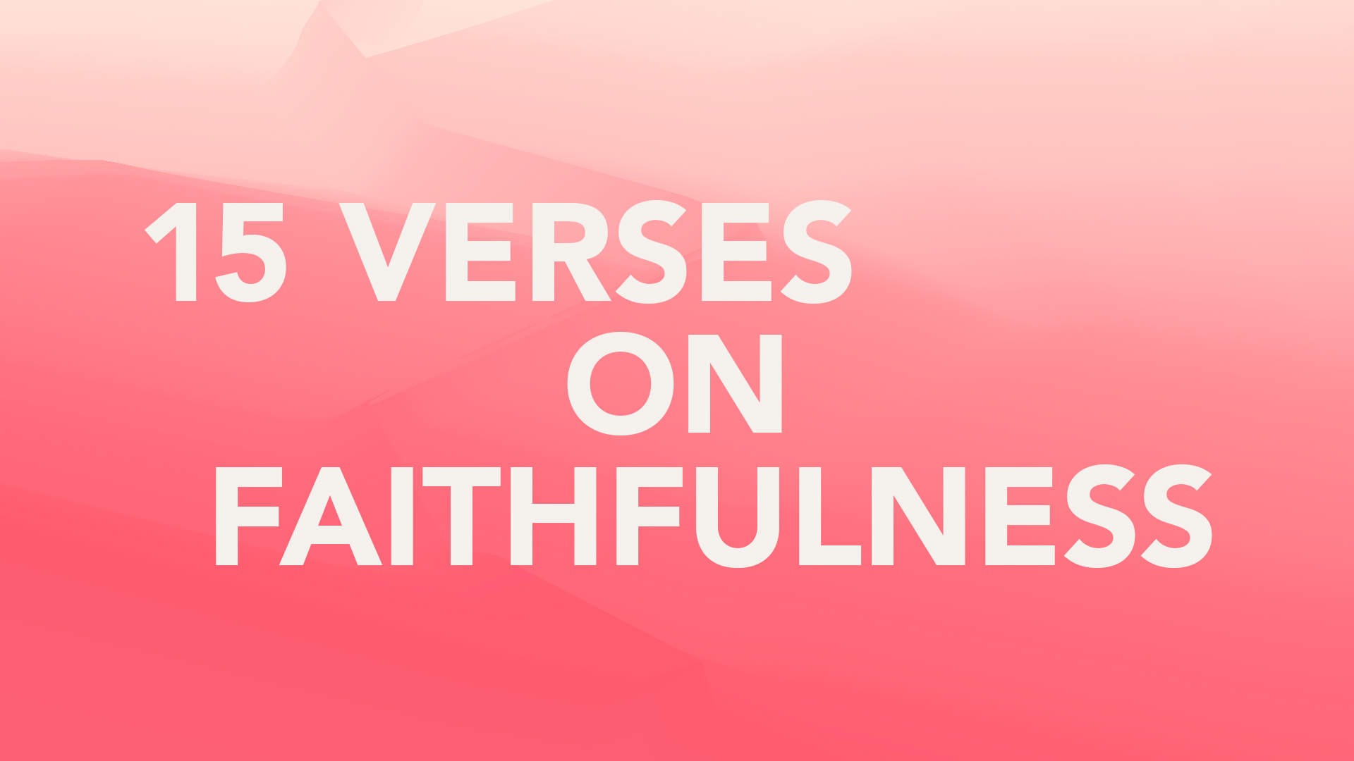 Faithfulness: 15 Verses to Help Hero Image