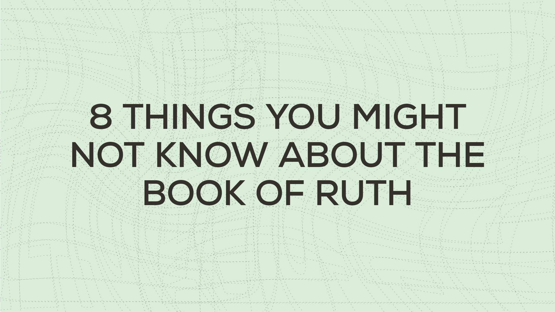 What You Might Not Know About the Book of Ruth Hero Image