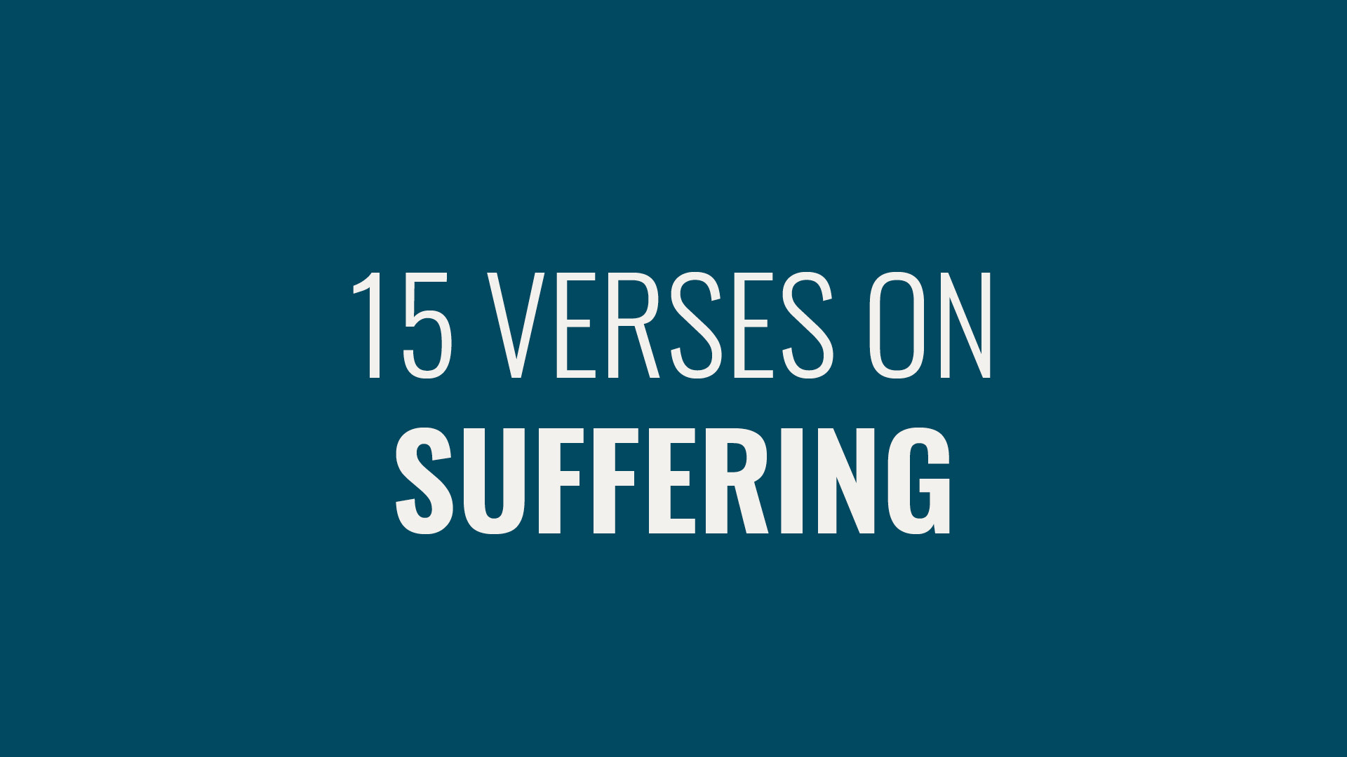 Suffering: 15 Verses to Help Hero Image