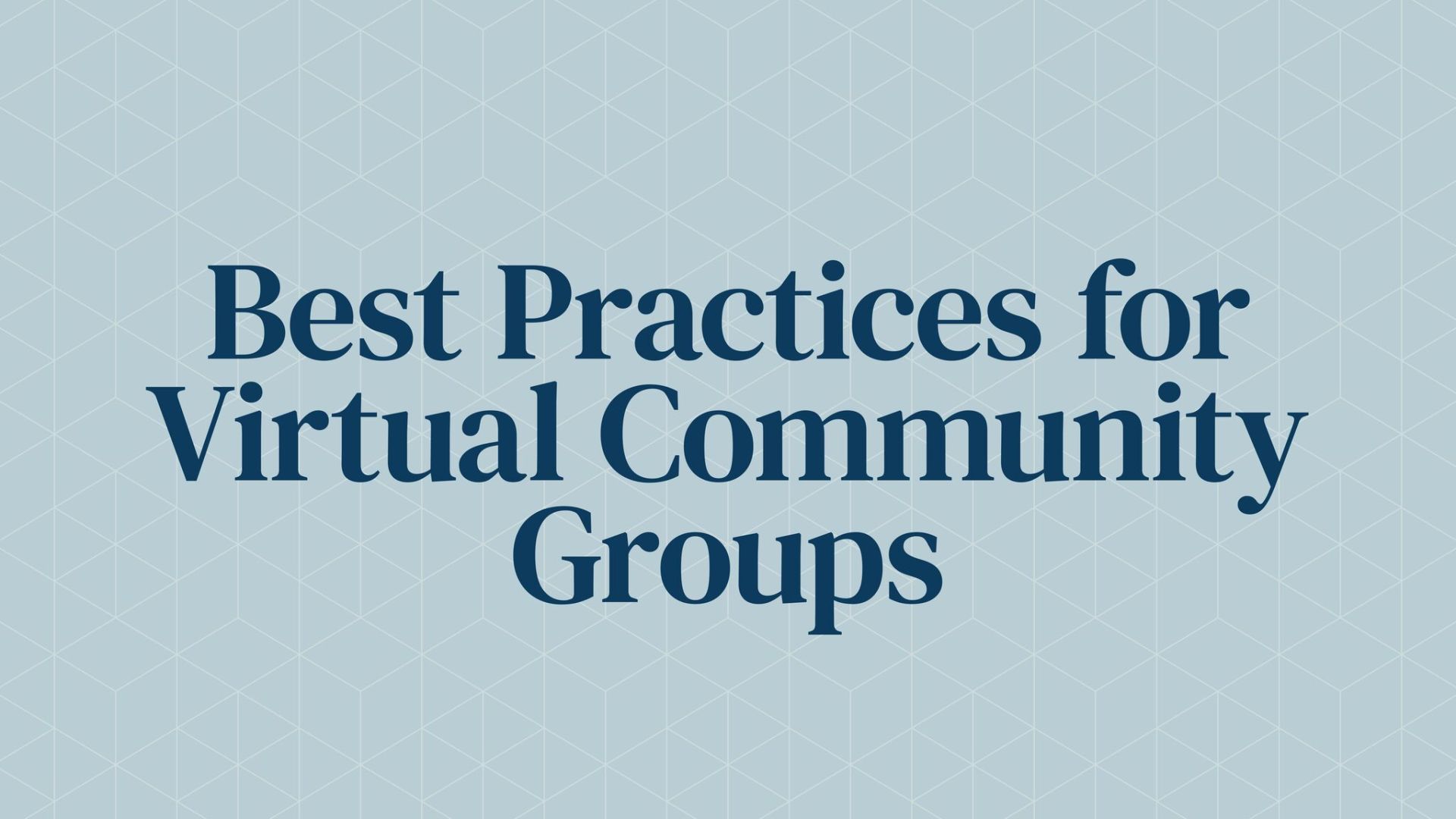 Best Practices for Virtual Community Group Hero Image