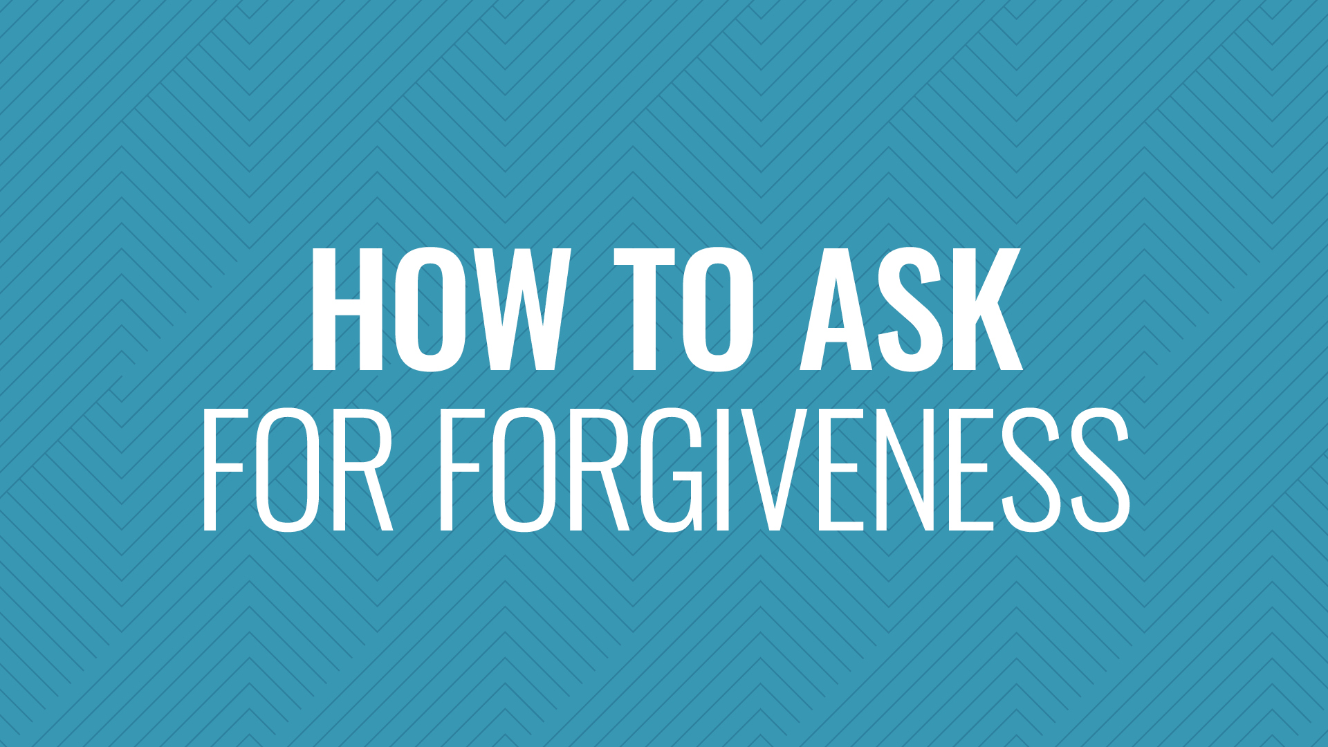 How to Ask for Forgiveness Hero Image