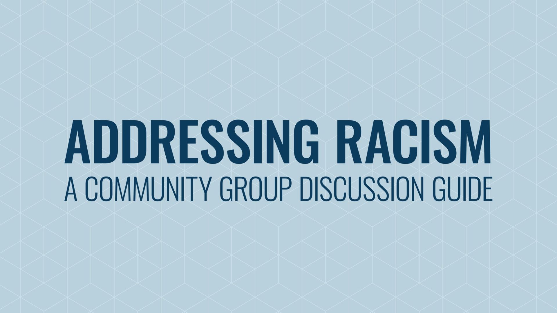 Addressing Racism: A Community Group Discussion Guide Hero Image