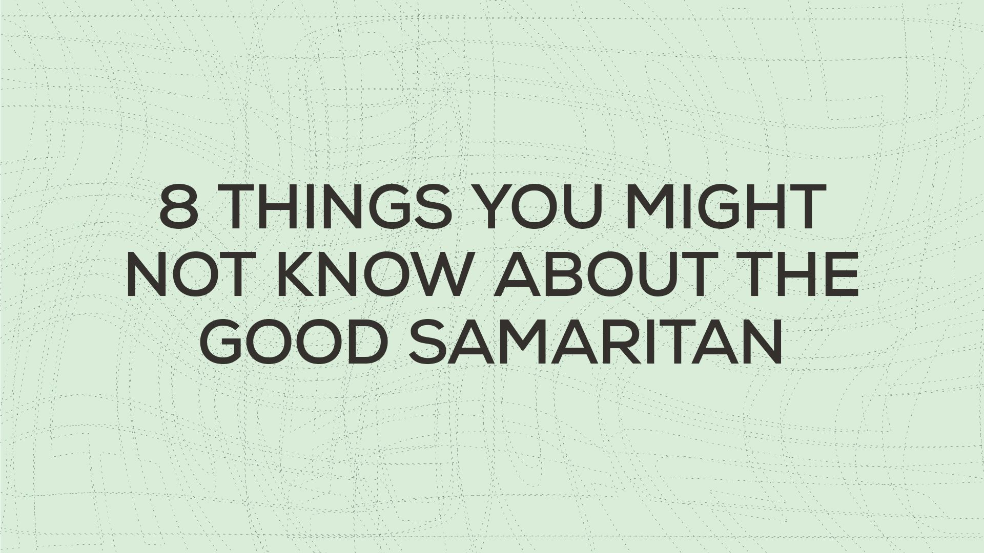 8 Things You Might Not Know About the Good Samaritan Hero Image