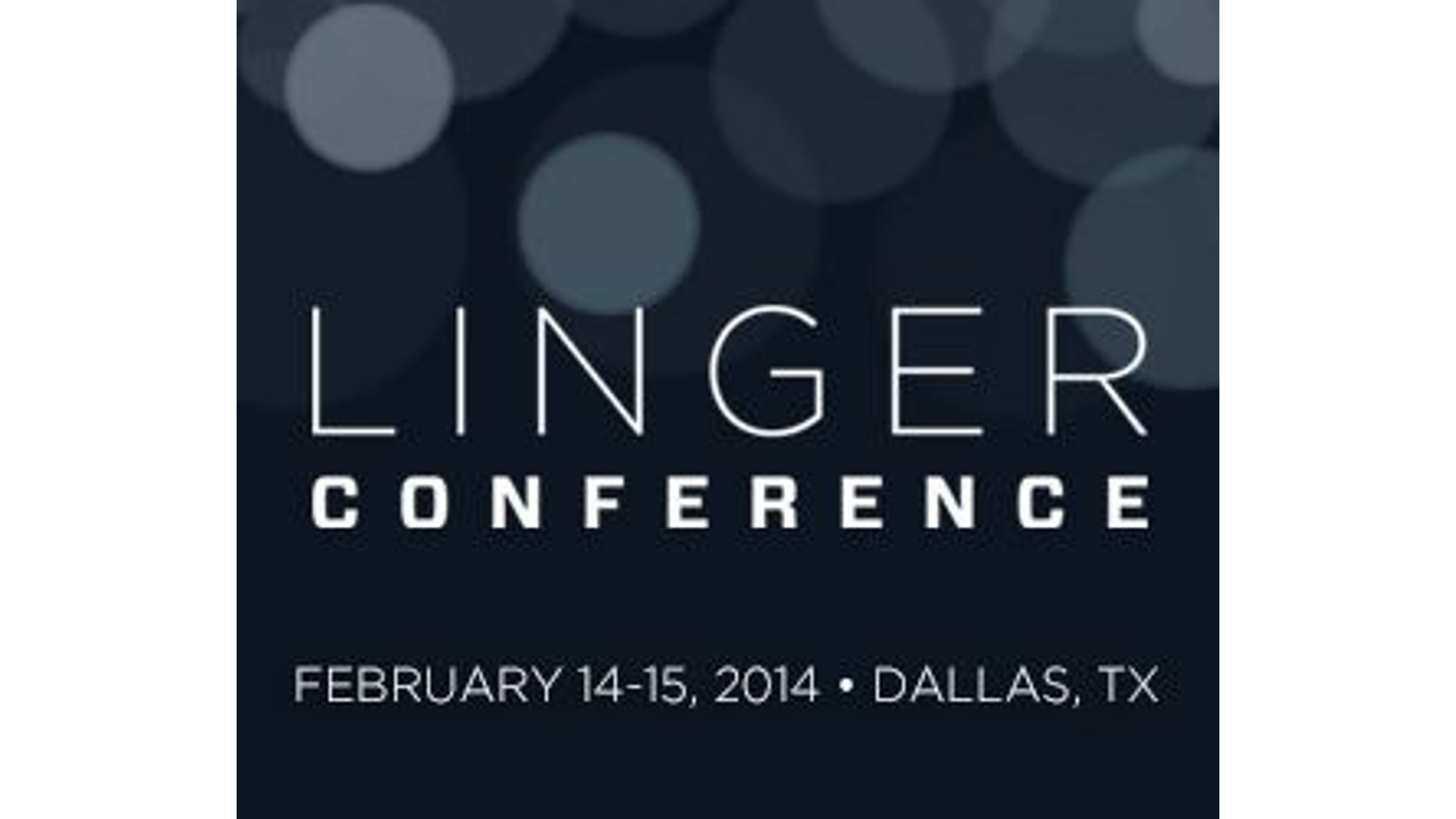 Join Todd Wagner and Friends At The 2014 Linger Conference! Hero Image