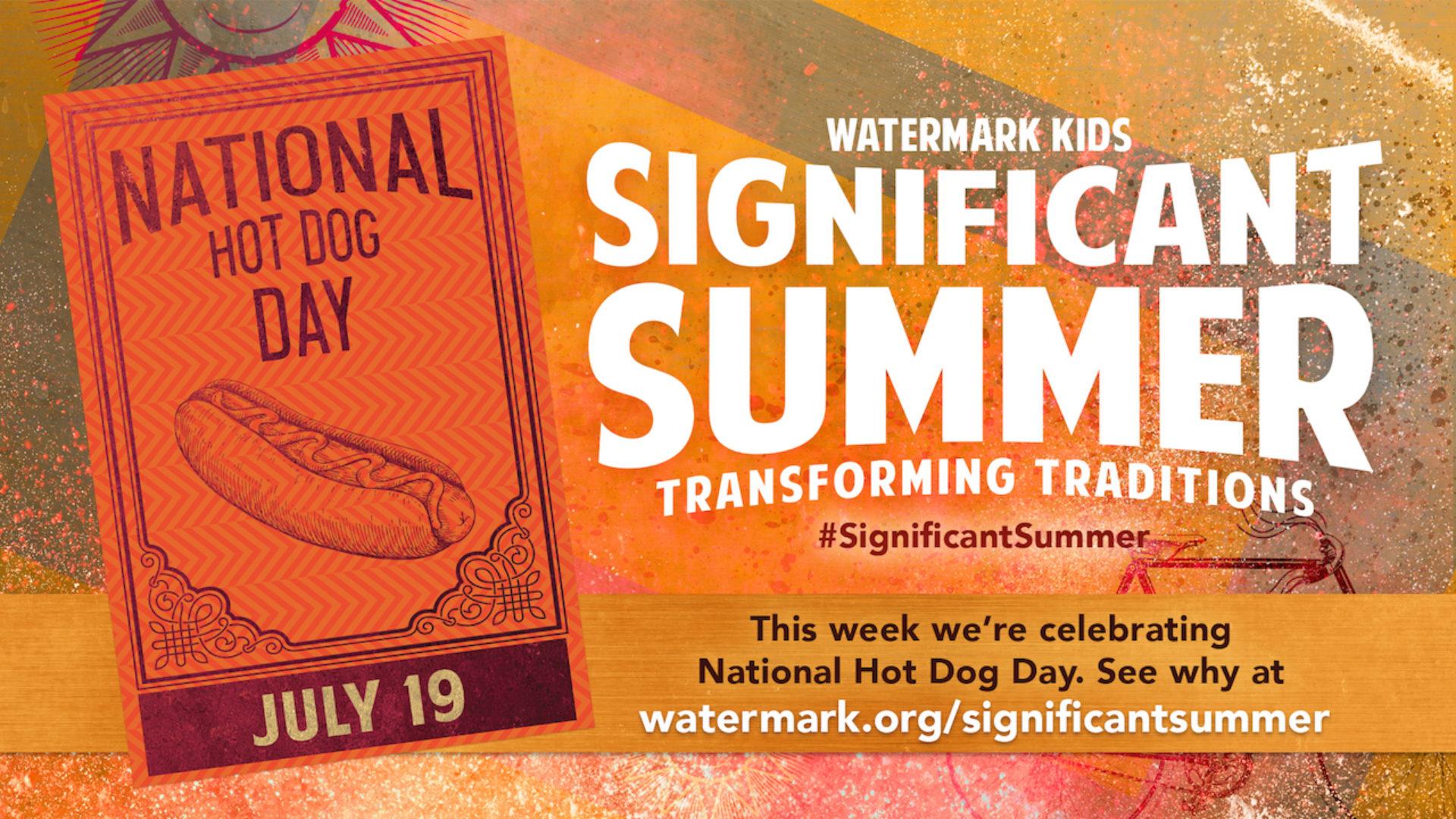 Significant Summer Week 7: National Hot Dog Day Hero Image