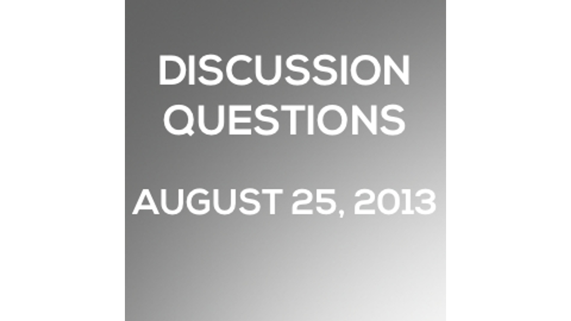 Discussion Questions: August 25, 2013 Hero Image
