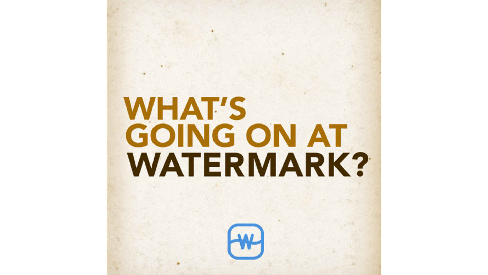 Some Next Steps For Watermark Church And How You Can Get Involved Hero Image