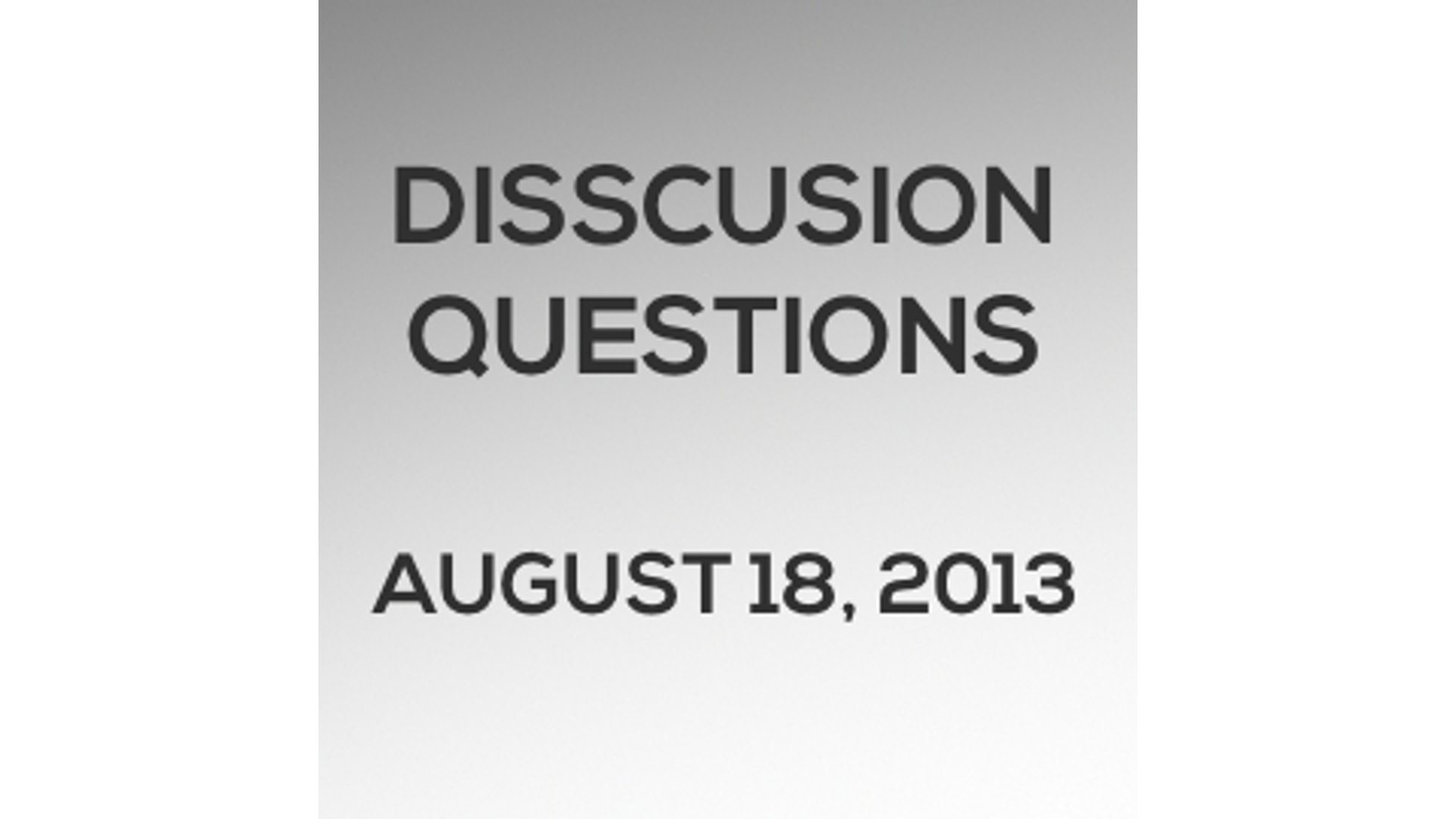 Discussion Questions: August 18, 2013 Hero Image