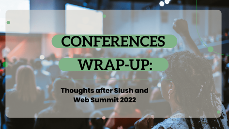 Conference wrap-up: Thoughts after Slush and Web Summit 2022