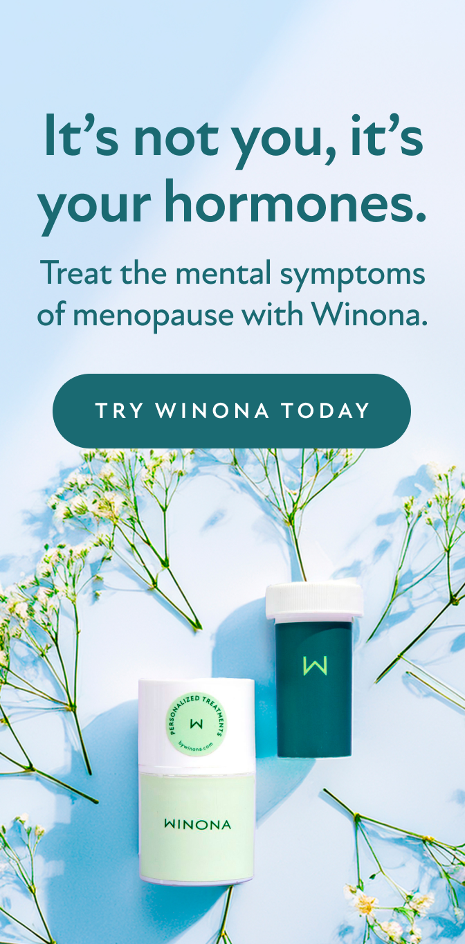 It's not you, it's your hormones. Treat the mental symptoms of menopause with Winona. Try Winona Today.