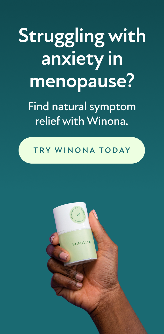 Struggling with anxiety in menopause. Find natural symptom relief with Winona. Try Winona Today