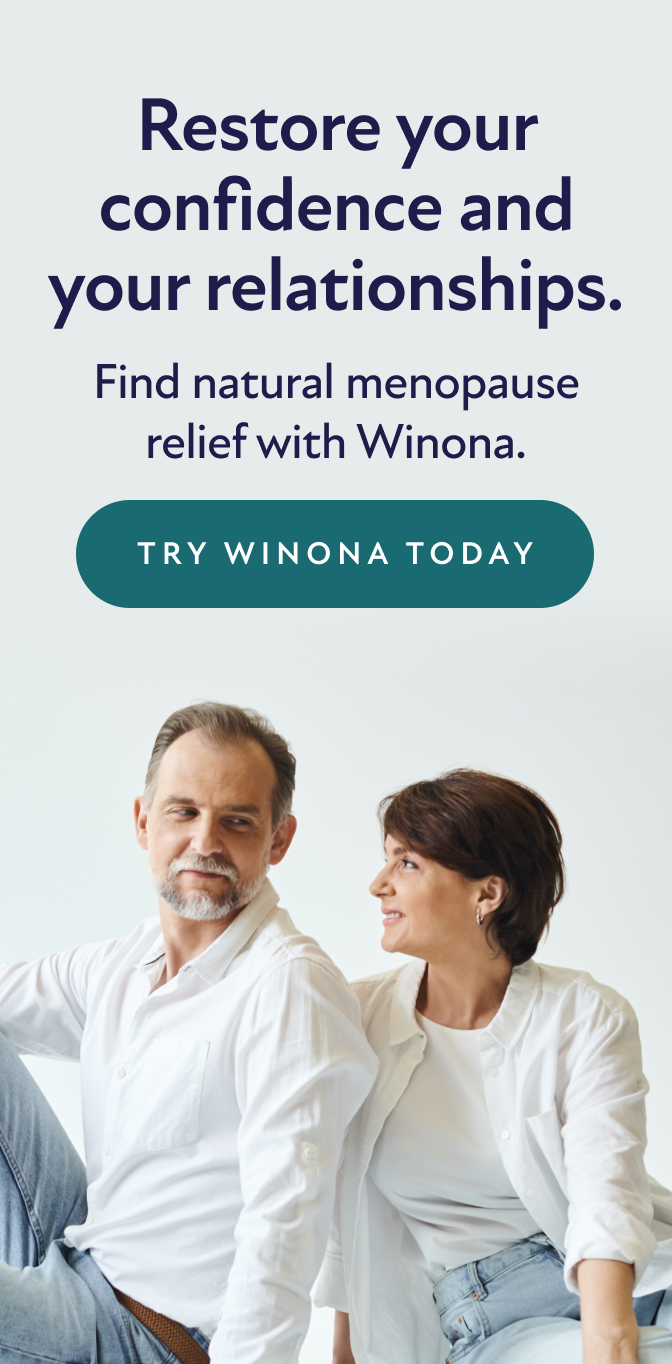 Restore your confidence and your relationships. Find natural menopause relief with Winona. Try Winona Today.