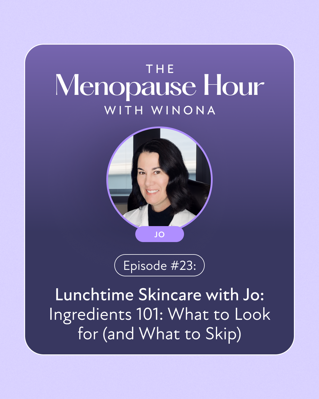 The Menopause Hour - Episode -23 (Aug 28 Jo)