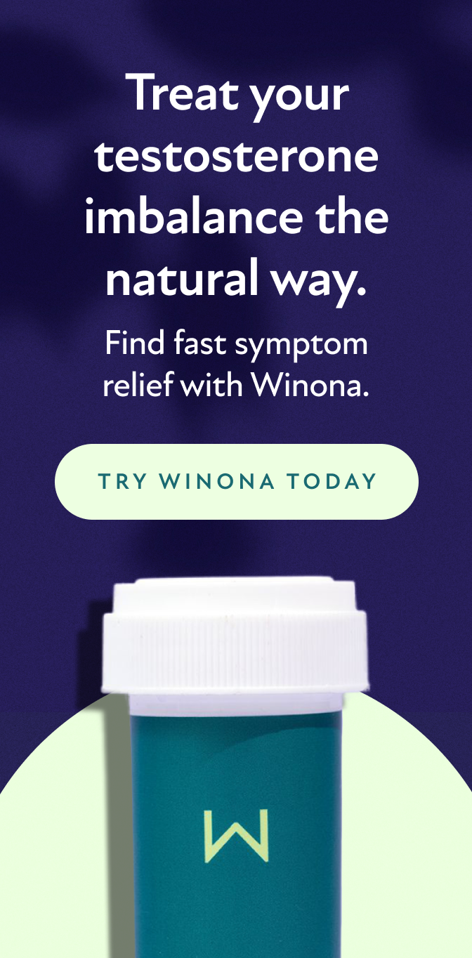 Treat your testosterone imbalance the natural way. Find fast symptom relief with Winona. Try Winona Today.