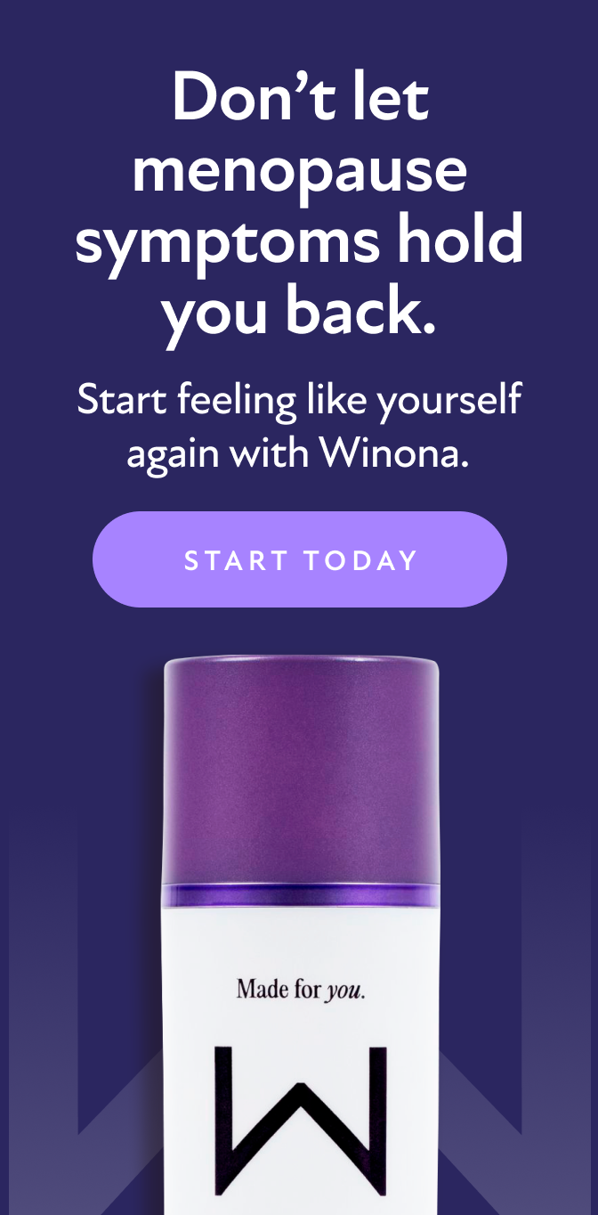 Don't let menopause symptoms hold you back. Start feeling like yourself again with Winona. Start Today.