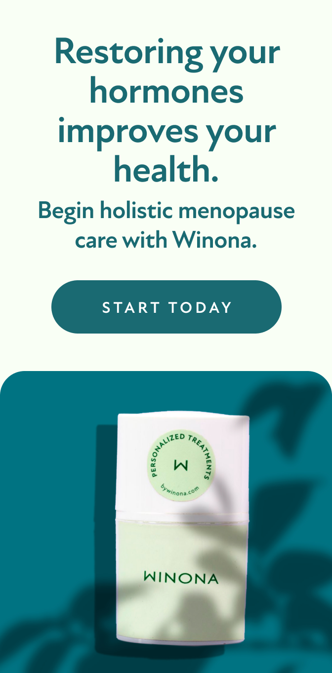 Restoring your hormones improves your health. Begin holistic menopause care with Winona. Start Today.