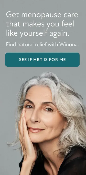 Get menopause care that makes you feel like yourself again. Find natural relief with Winona.