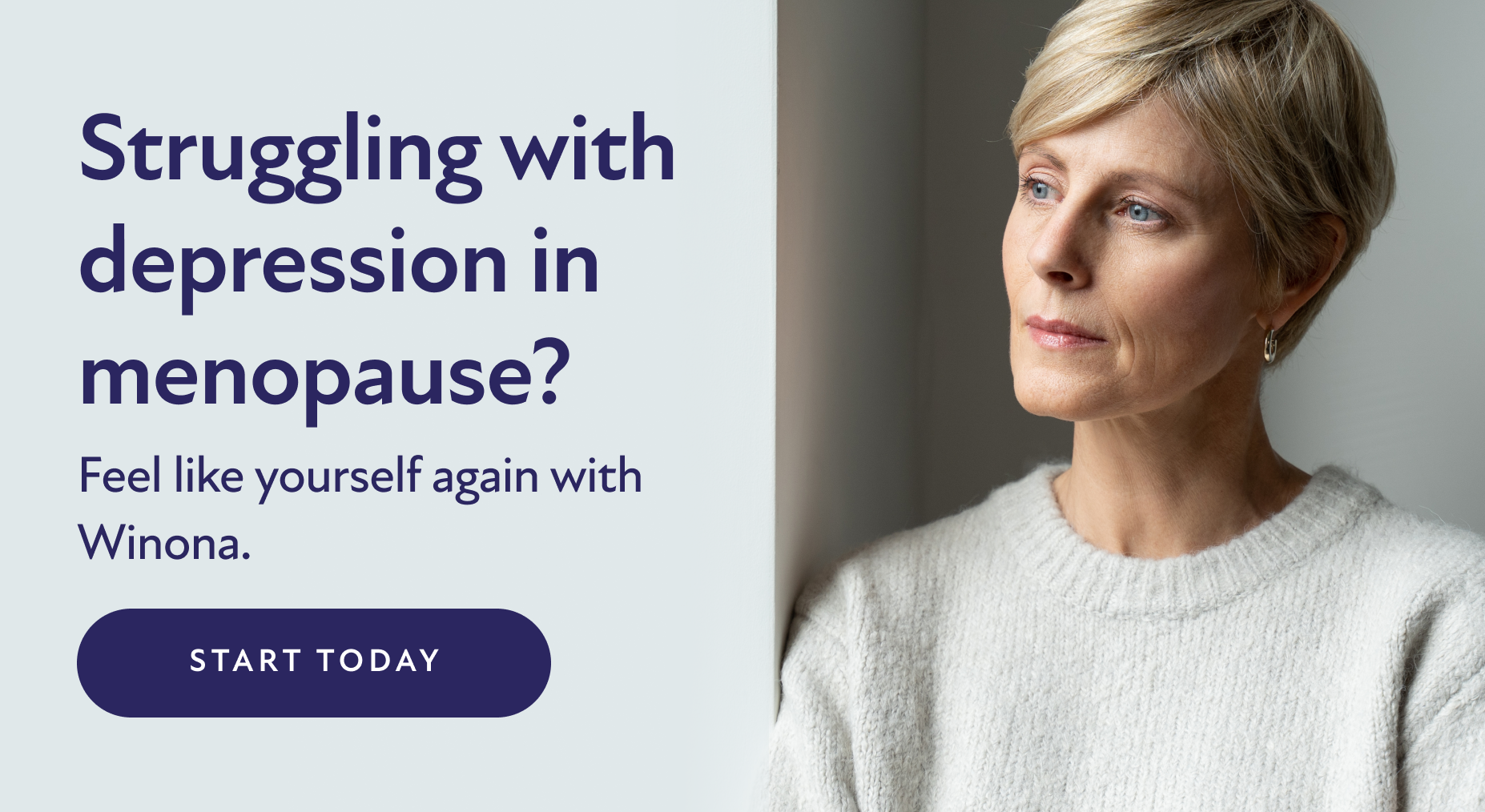 Struggling with depression in menopause? Feel like yourself again with Winona. Start Today.