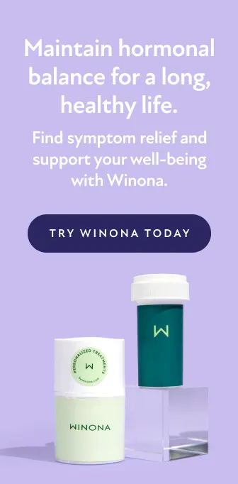 Maintain hormonal balance for a long, healthy life. Find symptom relief and support your well-being with Winona.