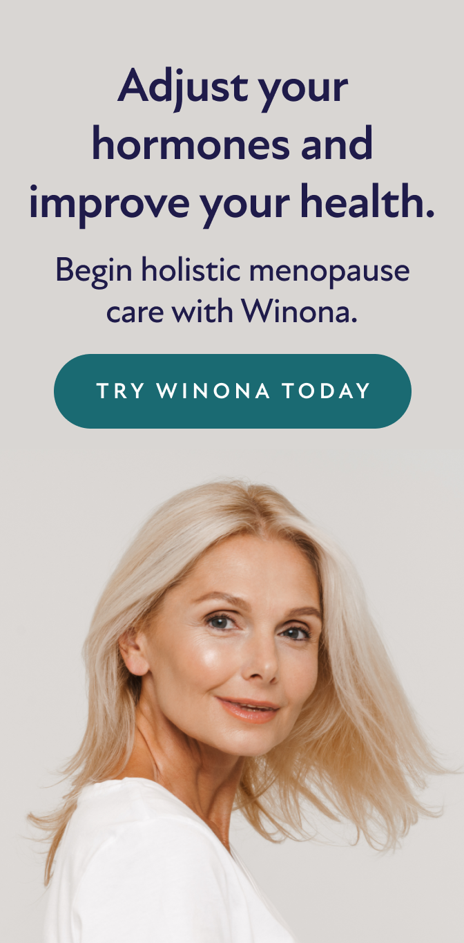 Adjust your hormones and improve your health. Begin holistic menopause care with Winona. Try Winona Today.