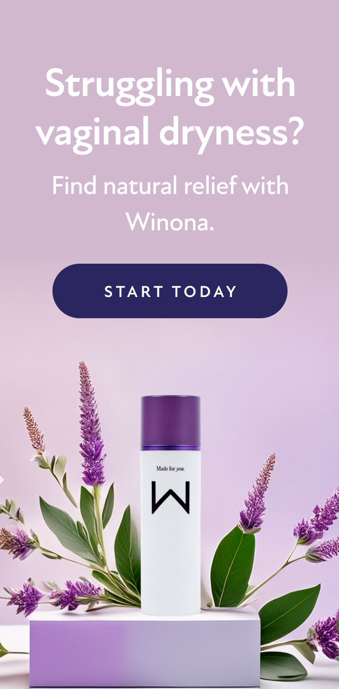 Struggling with vaginal dryness? Find natural relief with Winona. Start Today.