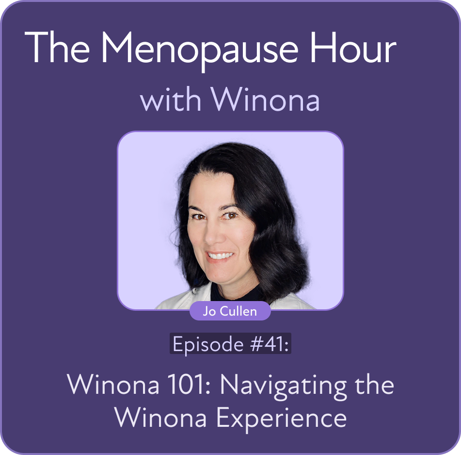 The Menopause Hour: Winona 101: Navigating the Winona Experience Episode #41
