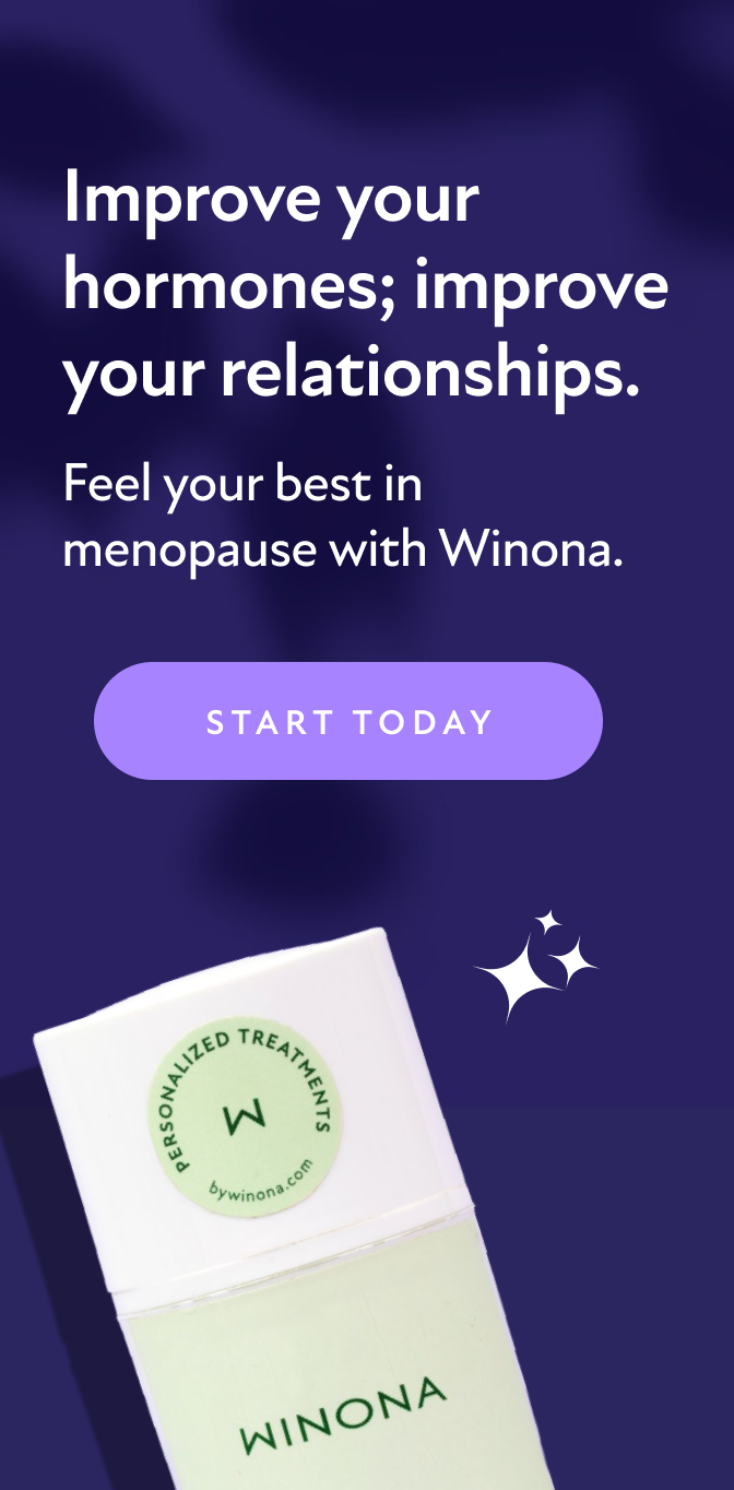 Improve your hormones; improve your relationships. Feel your best in menopause with Winona. Start today