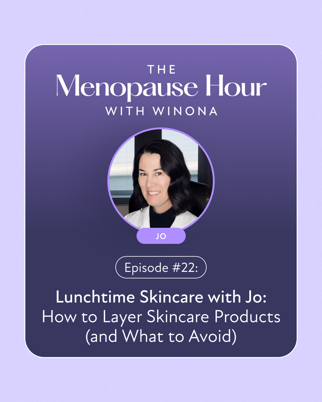 The Menopause Hour - Episode -22 (Aug 27 Jo)