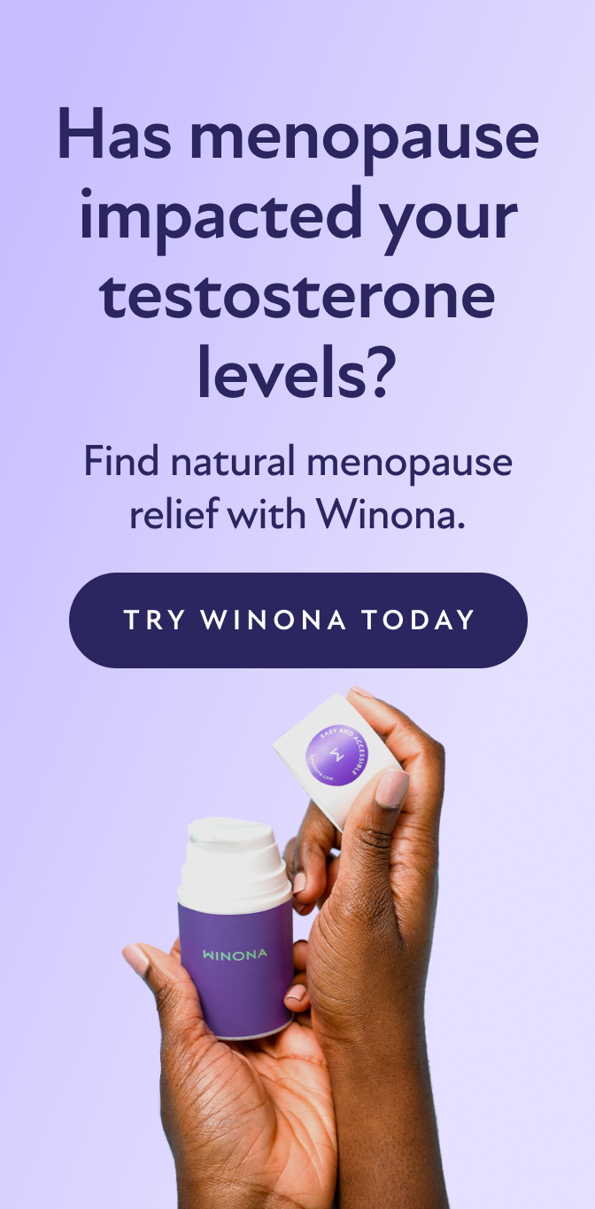 Has menopause impacted your testosterone levels? Find natural menopause relief with Winona. Try Winona Today.