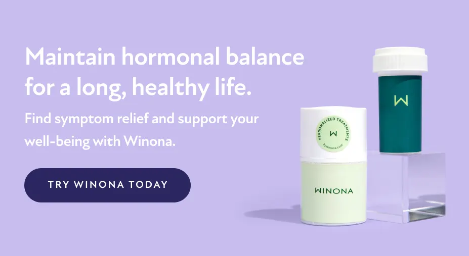 Maintain hormonal balance for a long, healthy life. Find symptom relief and support your well-being with Winona.