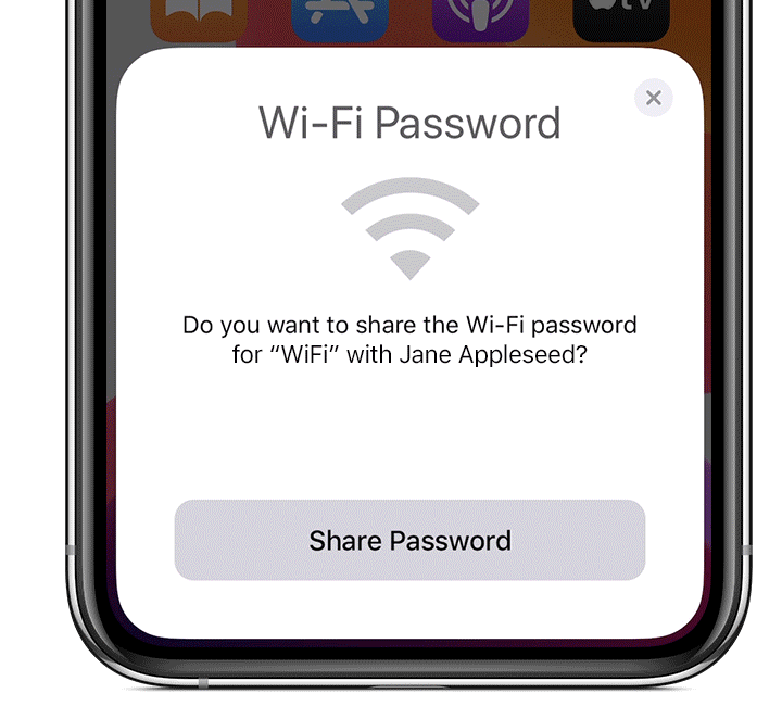 Pop-up window on an iPhone with text that reads, "Do you want to share the Wi-Fi password for 'WiFi' with Jane Appleseed?" There's also a button with text that reads, "Share Password."