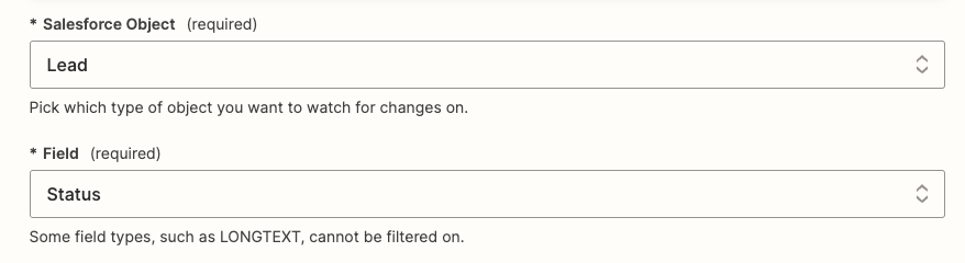 Click on the dropdown menus to select the Salesforce object and Field that will trigger the Zap.