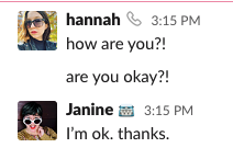 Sometimes text makes it easy to say things are fine when they are not