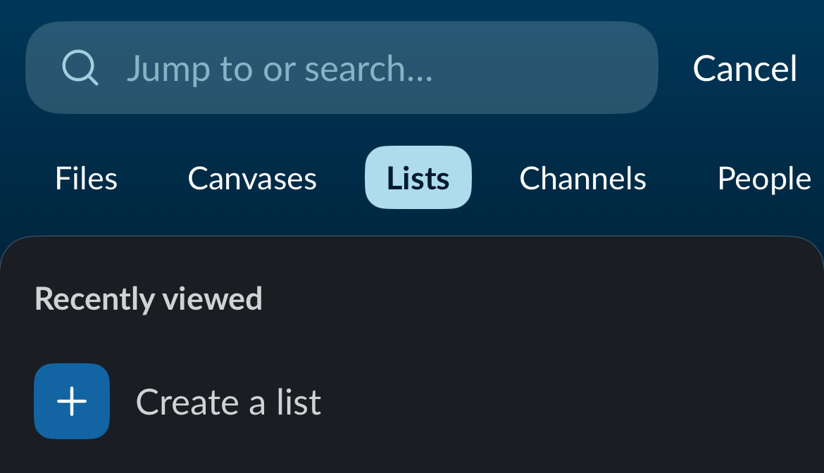 Click the search bar from your home view, then click the "Lists" tab. Click "+Create" a list.