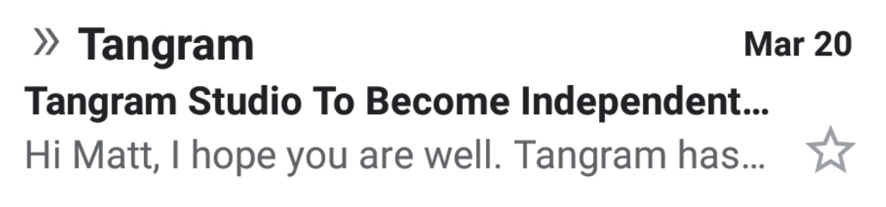 Email subject line cut off after the words Tangram has become an independent