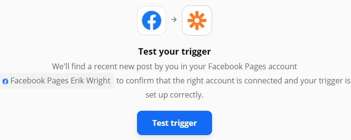 Use the "Test trigger" button to have Zapier look for information in your Facebook Pages account.