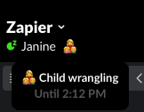 I use family wrangling and the mom with kids emoji to signal when I am responding to family needs first.