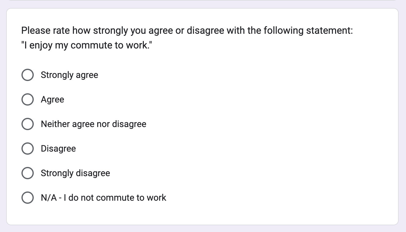 Screenshot example of an interval question about how much you enjoy commuting to work with options to indicate how much a person agrees and disagrees with a statement