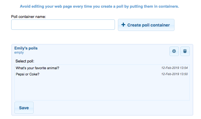 EasyPolls allows you to create a poll container to quickly update your website with new polls.