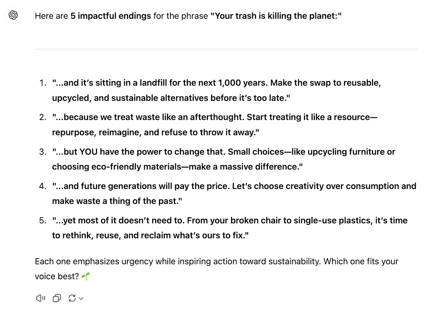 List of five endings to go with the phrase your trash is killing the planet, all generated by ChatGPT. 