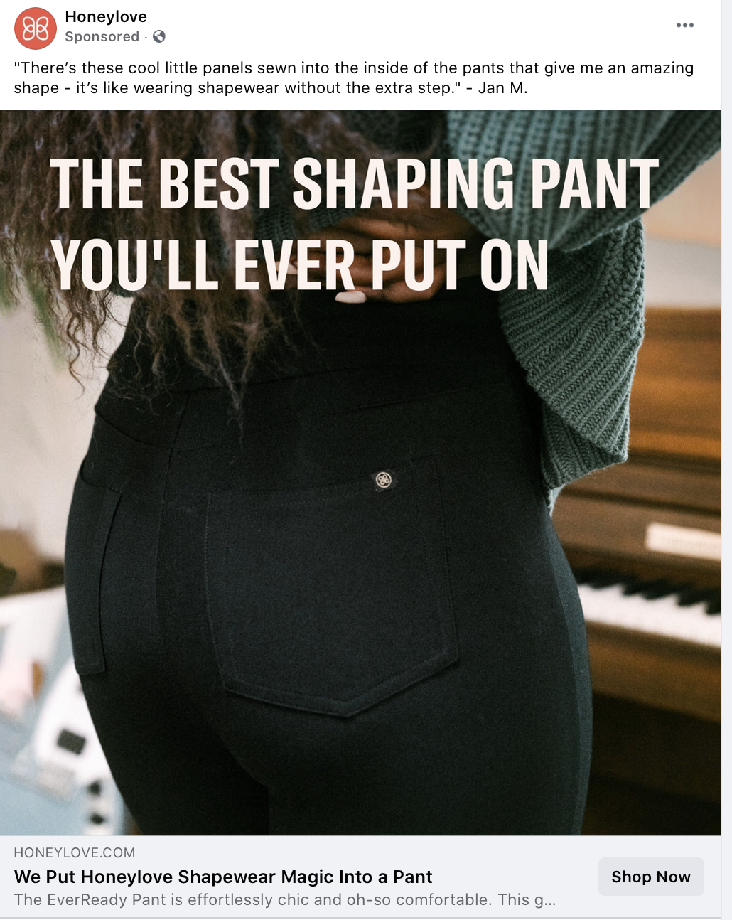 A Facebook ad with a quote from a customer that says "There's these cool little panels sewn into the side of the pants that give me an amazing shape - it's like wearing shapewear without the extra step."