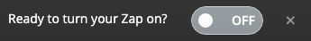 Le curseur d'activation et de désactivation de l'éditeur Zap.  Le message dit « Prêt à activer votre Zap ? »