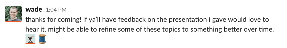 Wade asking for feedback on Slack