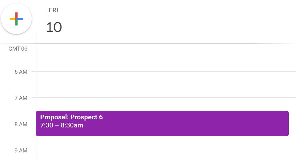 A Google Calendar event for a proposal set for 7:30 to 8:30 am on a Friday.