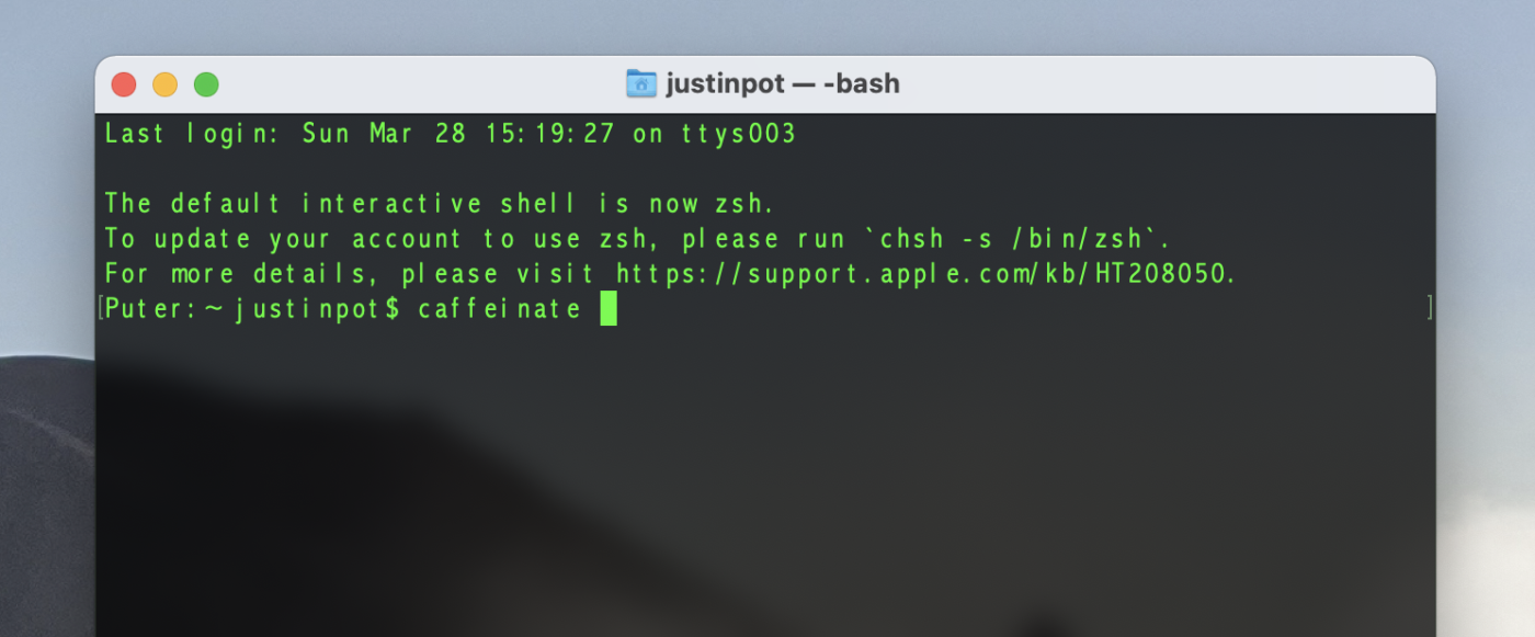 Typing caffeinate into the Terminal on Mac