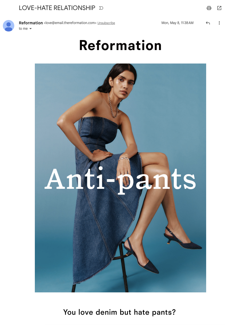 Screenshot of an email from Reformation with a subject line that says: LOVE-HATE RELATIONSHIP. The email contains an image of a woman wearing sitting on a still wearing a dress with large text that says: Anti-pants.