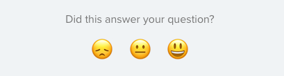 Three emojis going from sad to happy, with the text "Did this answer your question?"