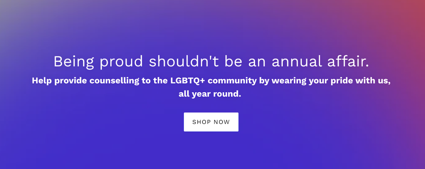 Call to action from the Passionfruit site on a purple background that says, "Being proud shouldn't be an annual affair. Help provide counselling to the LGBTQ+ community by wearing your pride with us, all year round." 