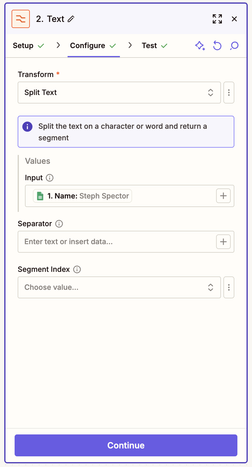 A screenshot of a window in the Zap editor with the Transform field set to Split Text, the Input field mapped to "Name: Steph Spector," and empty fields for the Separator and Segment Index fields.