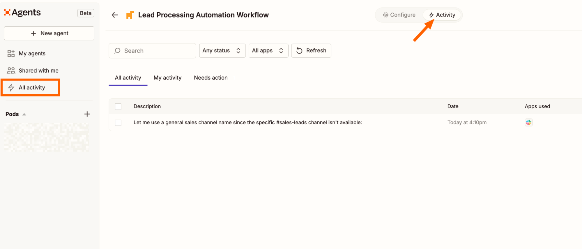 Open All activity in the left sidebar to review all your agents' activity. Or, click into your new agent and click the Activity tab.